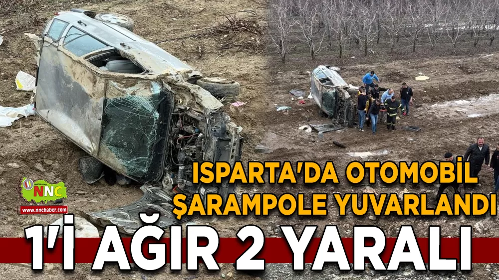Isparta'da otomobil şarampole yuvarlandı: 1'i ağır 2 yaralı