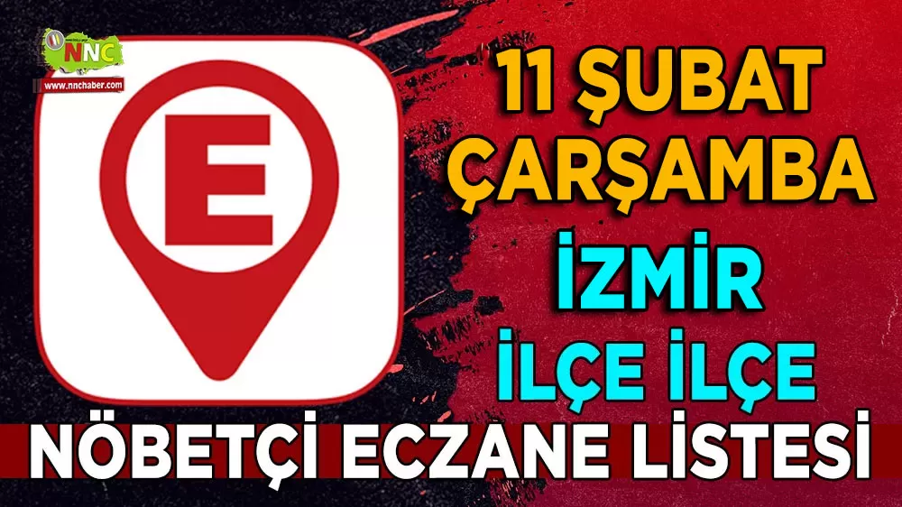 İzmir ve ilçelerinde bugünün nöbetçi eczaneleri İşte 11 Şubat 2026 nöbetçi olan eczaneler