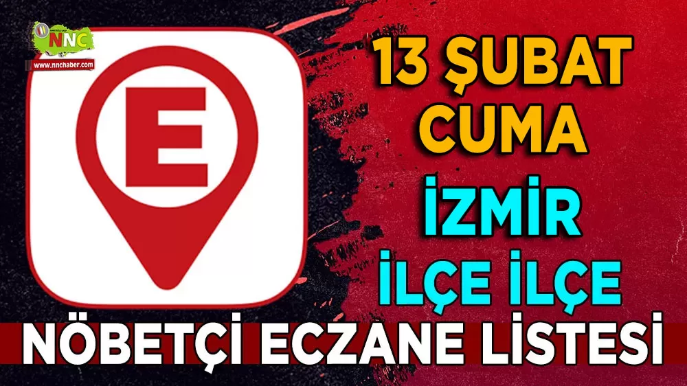 İzmir ve ilçelerinde bugünün nöbetçi eczaneleri İşte 13 Şubat 2026 nöbetçi olan eczaneler