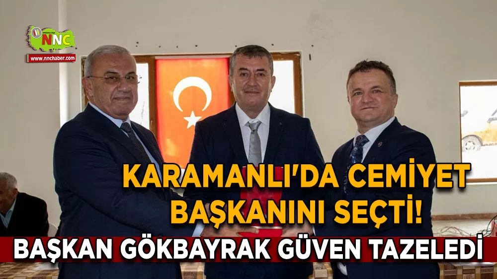 Karamanlı'da cemiyet başkanını seçti! Başkan Gökbayrak güven tazeledi