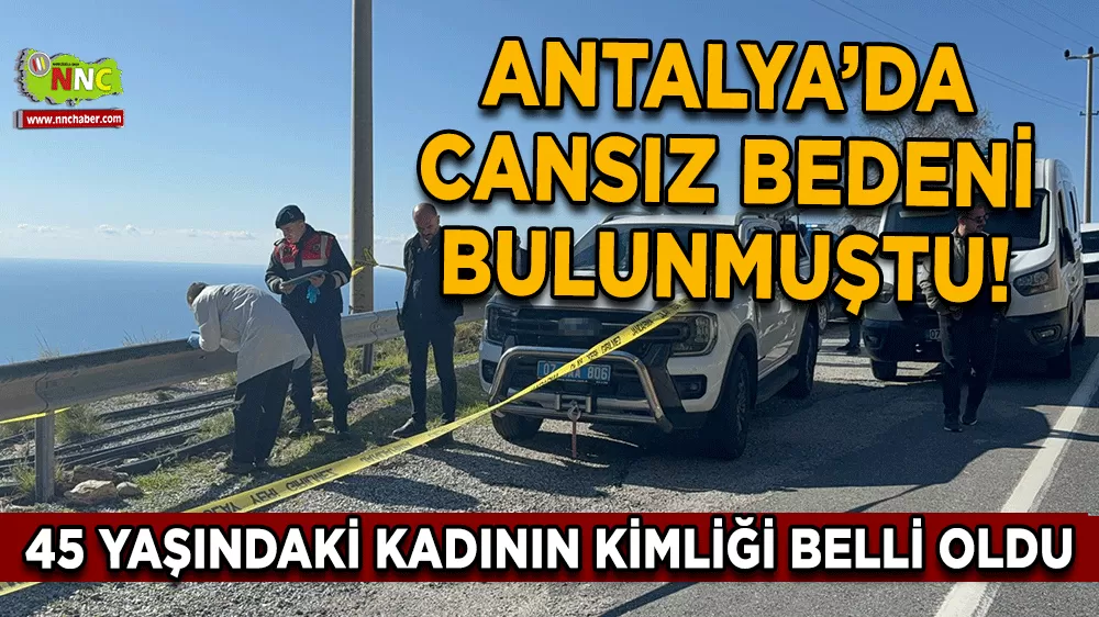 Karayolu üzerinde yerde yatar halde bulunmuştu! 45 yaşındaki kadının kimliği belli oldu