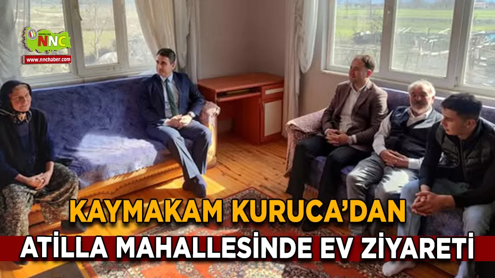 Kaymakam Kuruca’dan Atilla Mahallesinde ev ziyareti