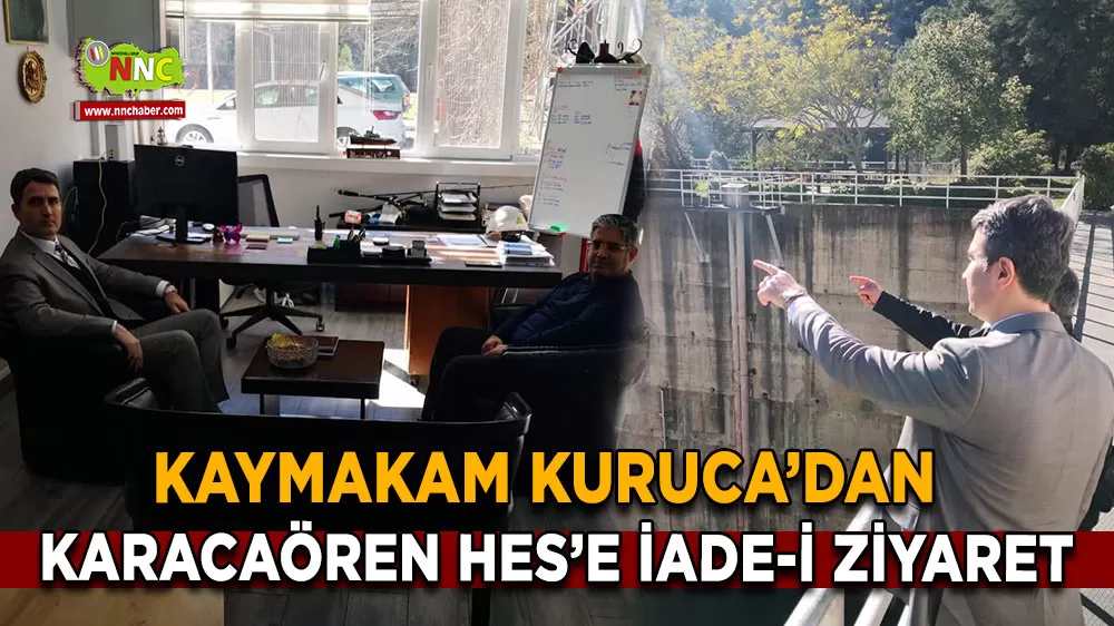 Kaymakam Kuruca’dan Karacaören HES’e iade-i ziyaret