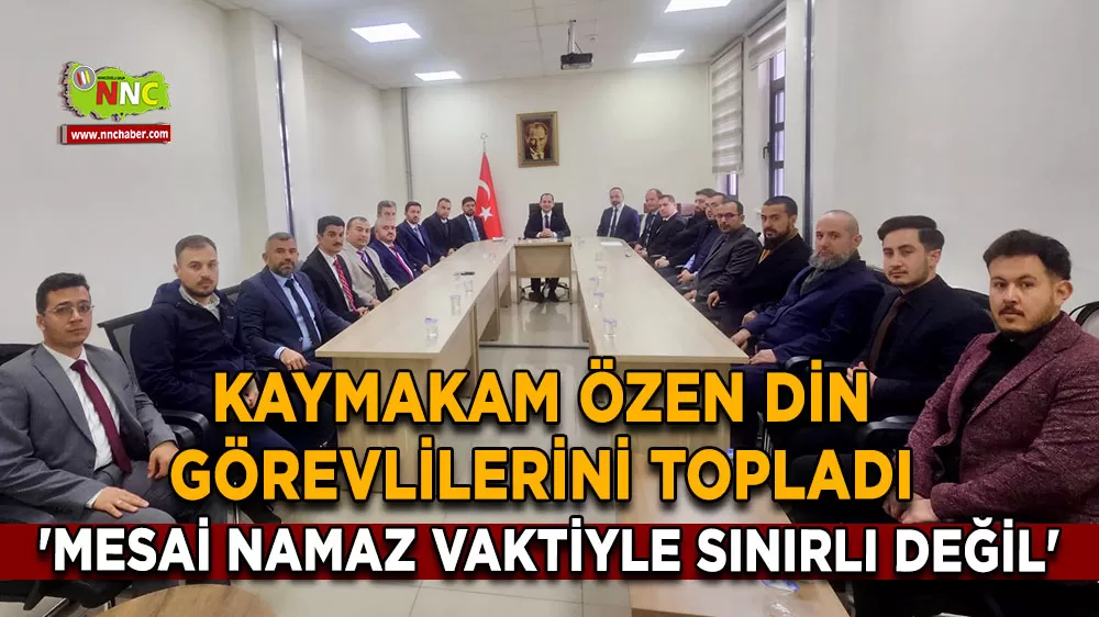 Kaymakam Özen din görevlilerini topladı 'Mesai namaz vaktiyle sınırlı değil'