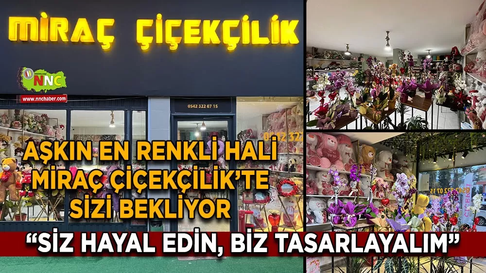 Kelimelerin sustuğu yerde Miraç Çiçekçilik konuşuyor! Bu 14 Şubat’ta mutluluğu hediye edin