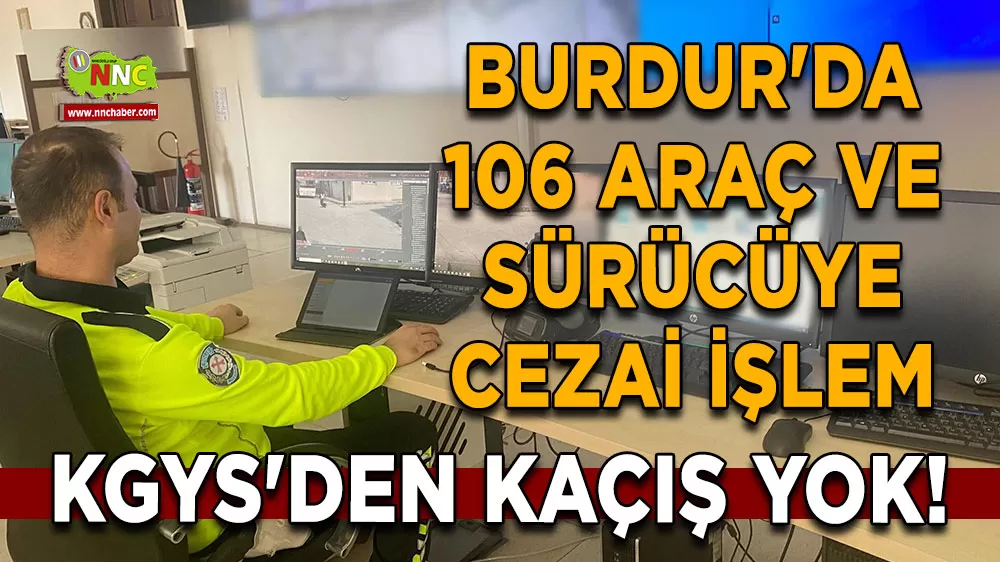 KGYS'den kaçış yok! Burdur'da 106 araç ve sürücüye cezai işlem