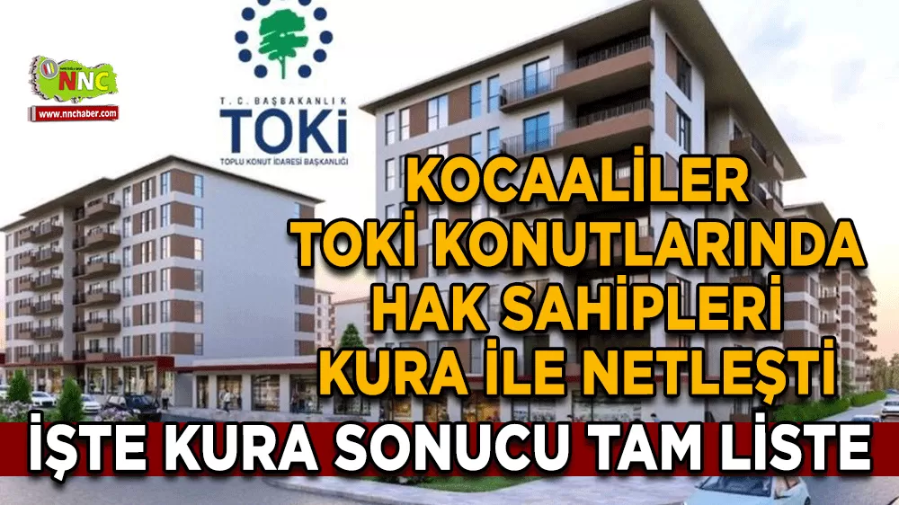 Kocaaliler TOKİ konutlarında hak sahipleri kura ile netleşti