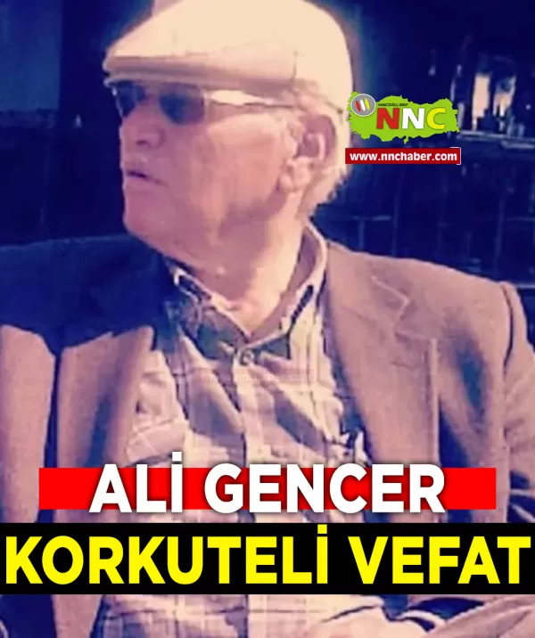 Korkuteli Vefat Ali Gencer