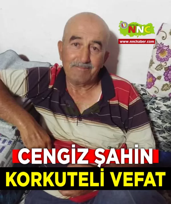 Korkuteli Vefat Cengiz Şahin