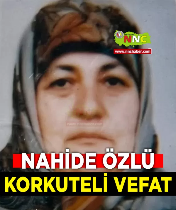 Korkuteli Vefat Nahide Özlü