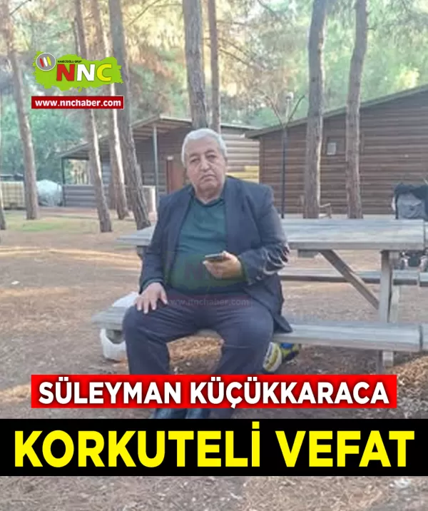 Korkuteli Vefat Süleyman Küçükkaraca