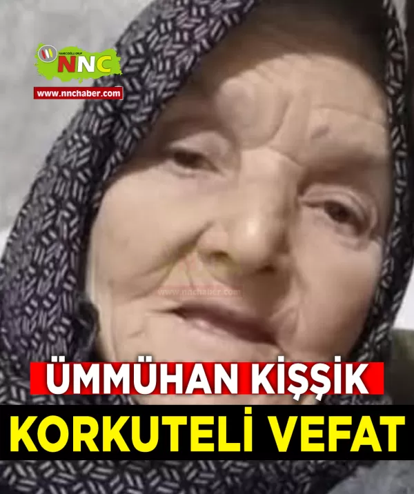 Korkuteli Vefat Ümmühan Kişşik