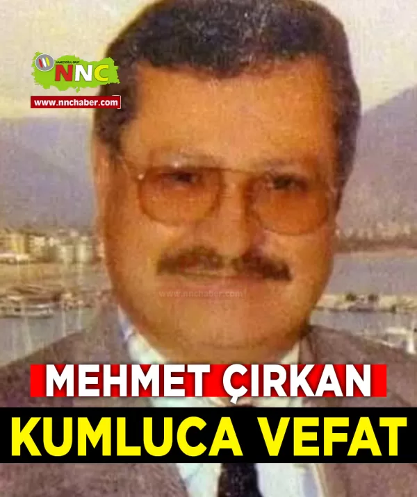 Kumluca Vefat Mehmet Çırkan