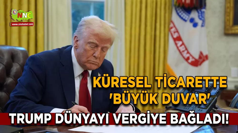 Küresel ticarette 'Büyük Duvar' Trump dünyayı vergiye bağladı!