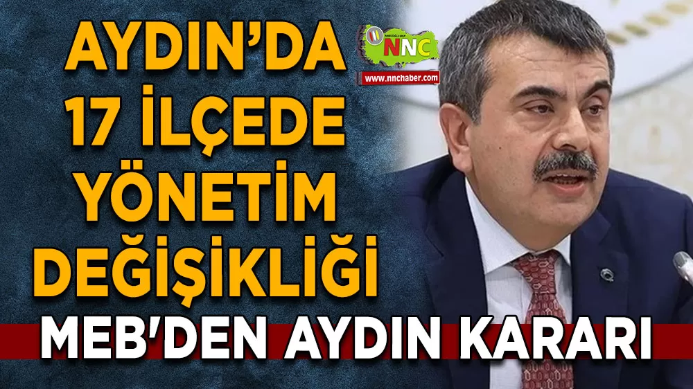 MEB'den Aydın kararı 17 ilçede eğitim yönetimi tamamen değişti