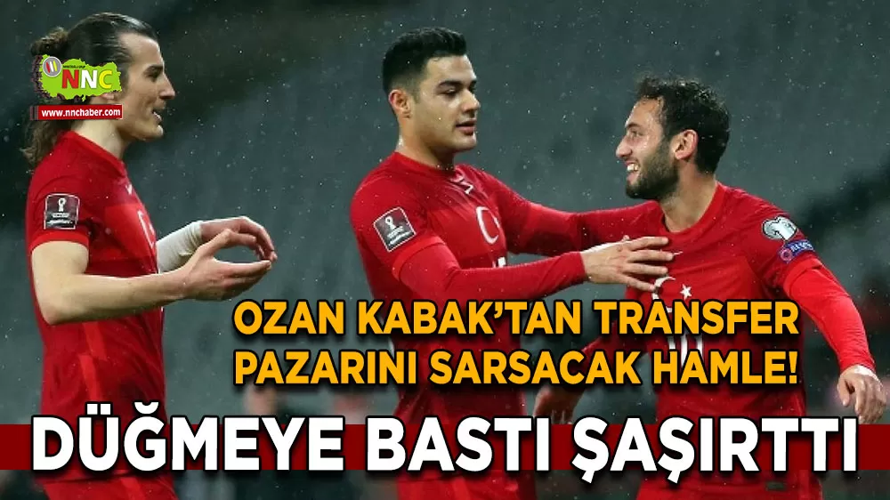 Ozan Kabak’tan transfer pazarını sarsacak hamle! Düğmeye bastı şaşırttı