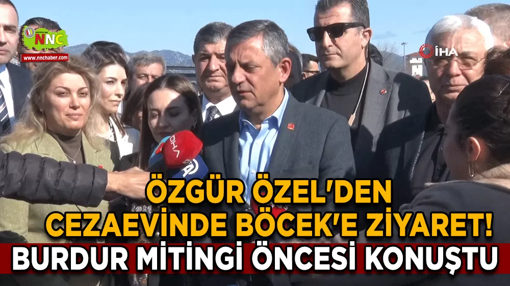 Özgür Özel'den cezaevinde Böcek'e ziyaret! Burdur mitingi öncesi konuştu