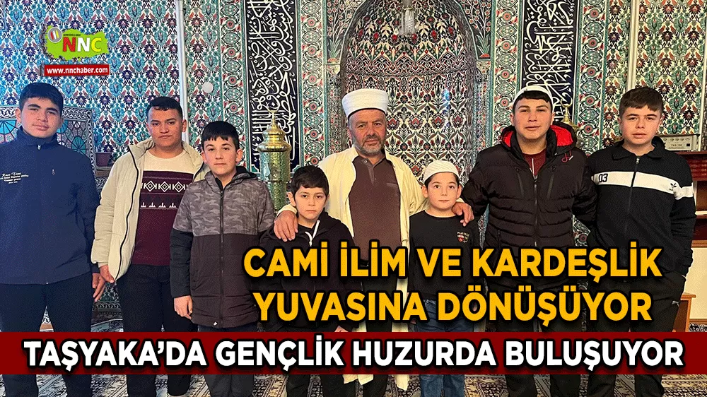 Taşyaka’da gençlik huzurda buluşuyor Cami ilim ve kardeşlik yuvasına dönüşüyor