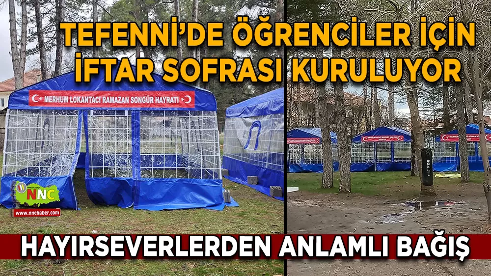 Tefenni’de öğrenciler için iftar sofrası kuruluyor Hayırseverlerden anlamlı bağış