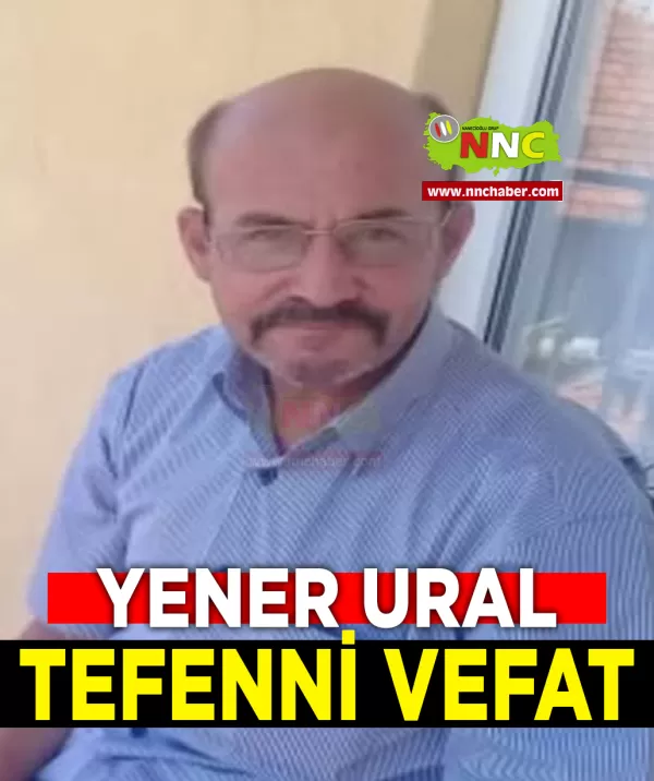 Tefenni Vefat Yener Ural