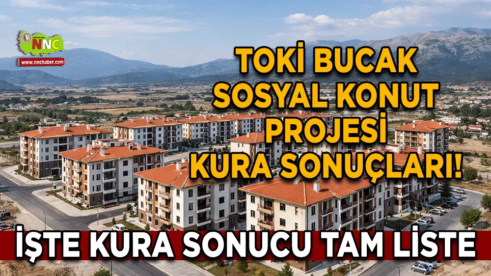TOKİ Bucak sosyal konut projesi kura sonuçları! İşte isim isim liste