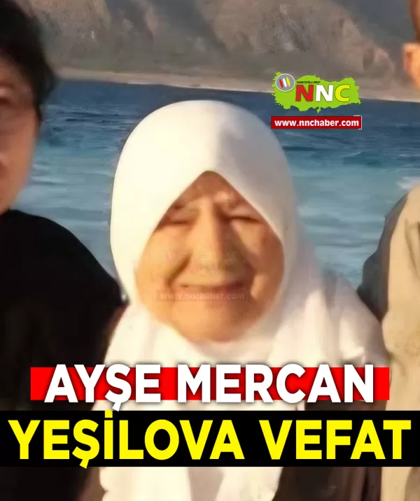 Yeşilova Vefat Ayşe Mercan