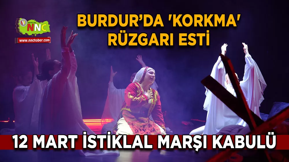 12 Mart İstiklal Marşı kabulü Burdur’da 'Korkma' rüzgarı esti