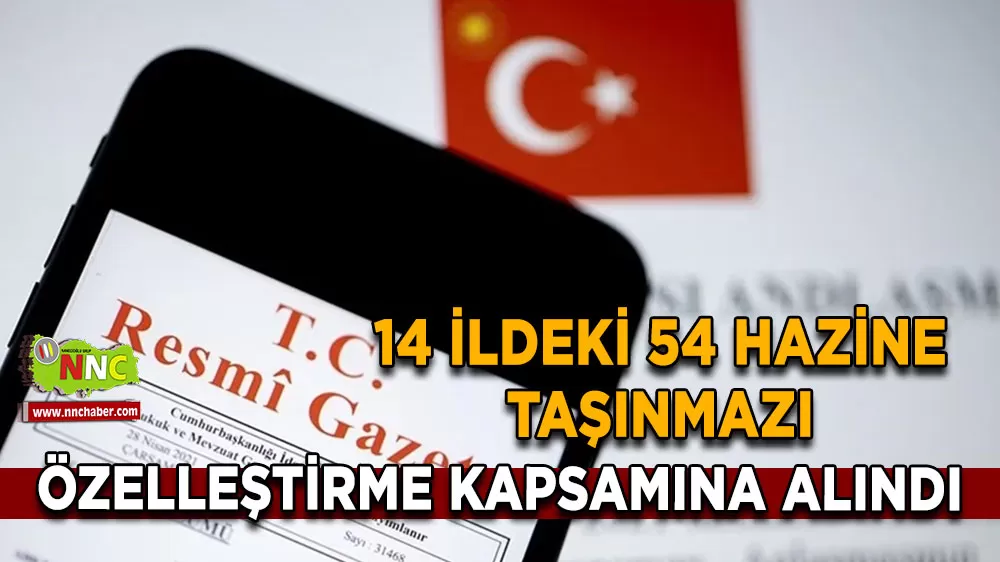 14 ildeki 54 hazine taşınmazı özelleştirme kapsamına alındı