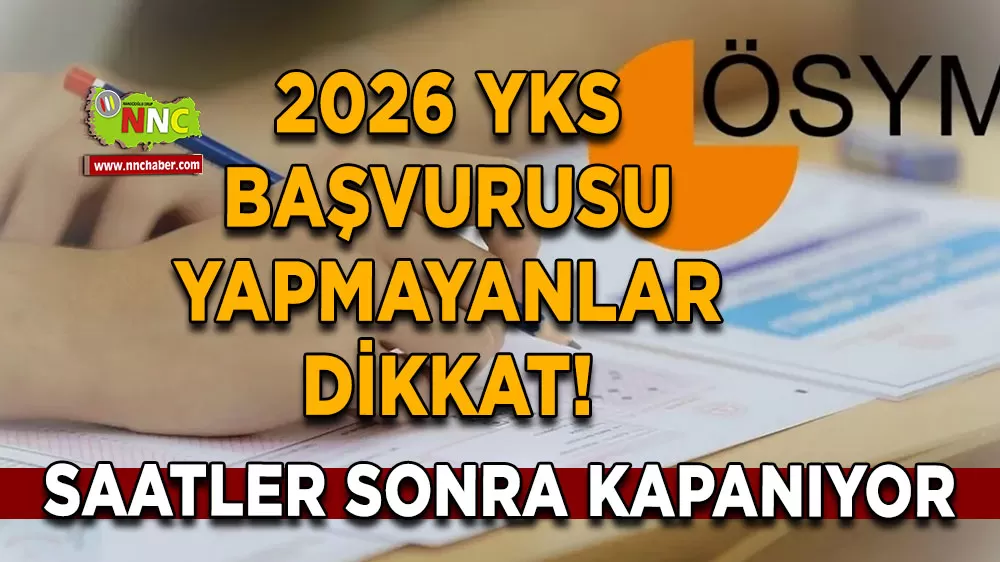 2026 YKS başvurusu yapmayanlar dikkat! Saatler sonra kapanıyor