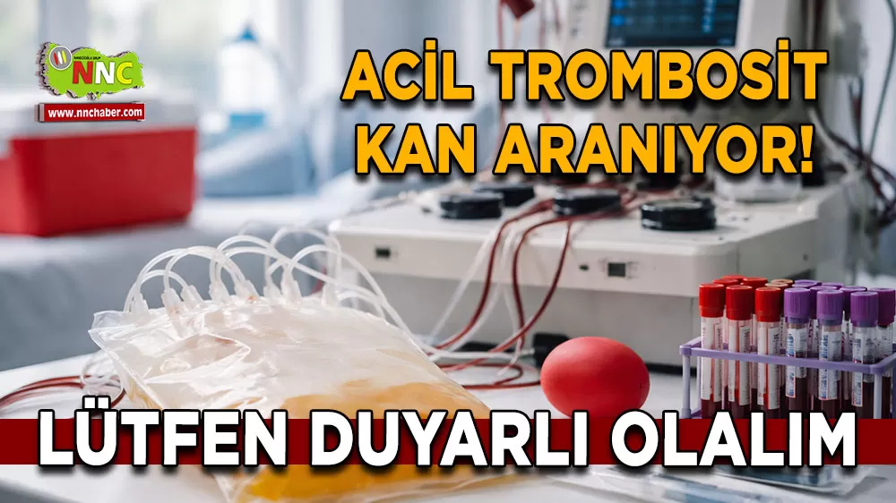 Acil trombosit kan aranıyor! Lütfen duyarlı olalım