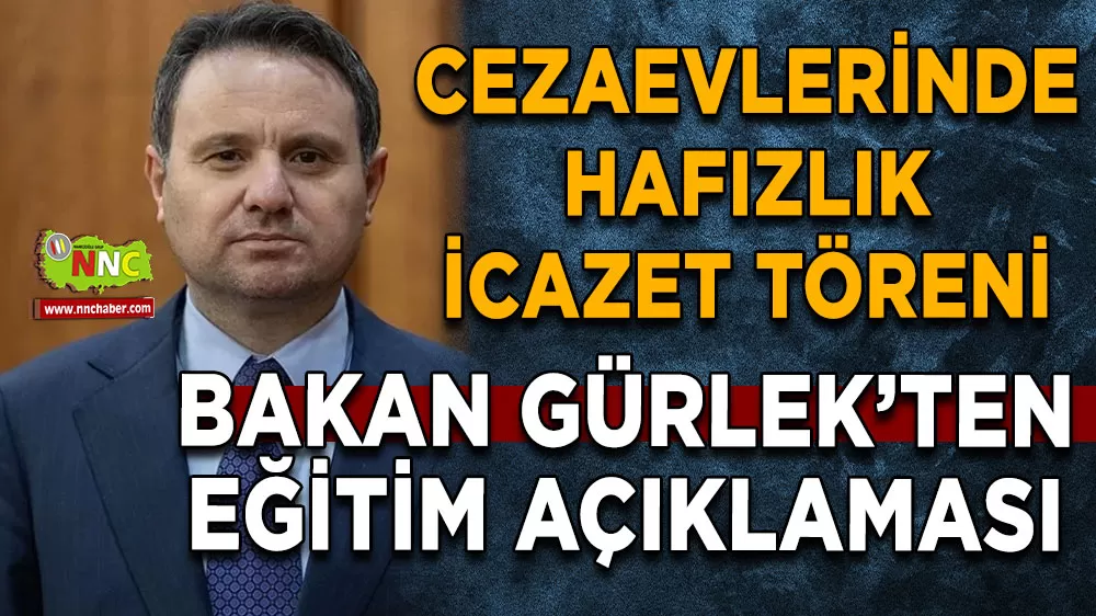 Adalet Bakanı Gürlek 'Ceza infaz kurumlarında hafız sayısı 170’e yükseldi'