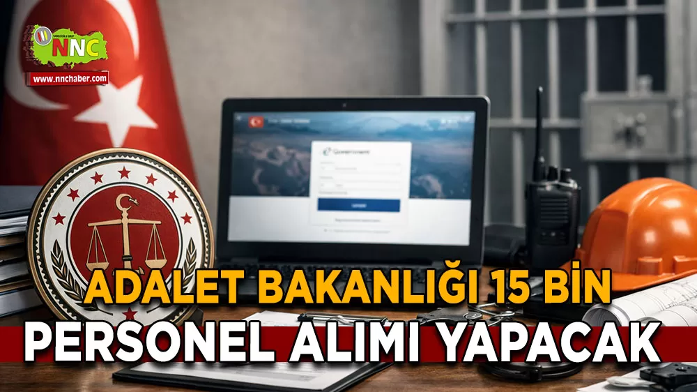 Adalet Bakanlığı 15 bin personel alımı yapacak Başvuru detayları şekilleniyor
