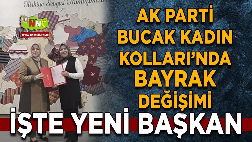 AK Parti Bucak Kadın Kolları’nda bayrak değişimi İşte yeni başkan