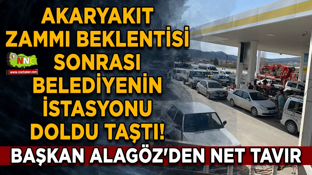 Akaryakıt zammı beklentisi sonrası belediyenin istasyonu doldu taştı! Başkan Alagöz'den net tavır