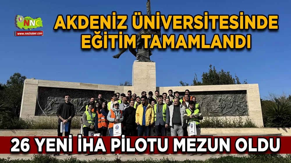 Akdeniz Üniversitesinde eğitim tamamlandı 26 yeni İHA pilotu mezun oldu