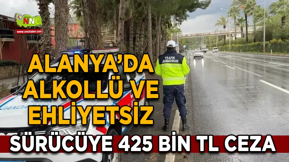 Alanya'da jandarmadan kaçan sürücüye rekor ceza 425 bin TL