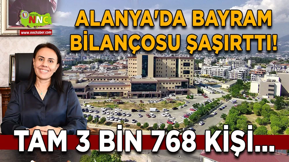 Alanya Eğitim ve Araştırma Hastanesinde bayram mesaisi 3 bin 768 hastaya hizmet verildi