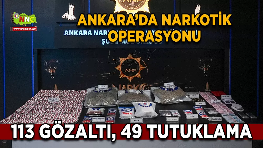 Ankara’da narkotik operasyonu 113 gözaltı, 49 tutuklama