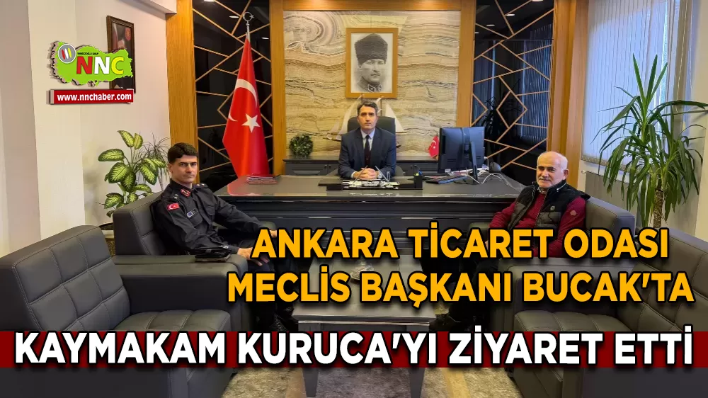 Ankara Ticaret Odası Meclis Başkanı Bucak'ta Kaymakam KURUCA'yı Ziyaret Etti