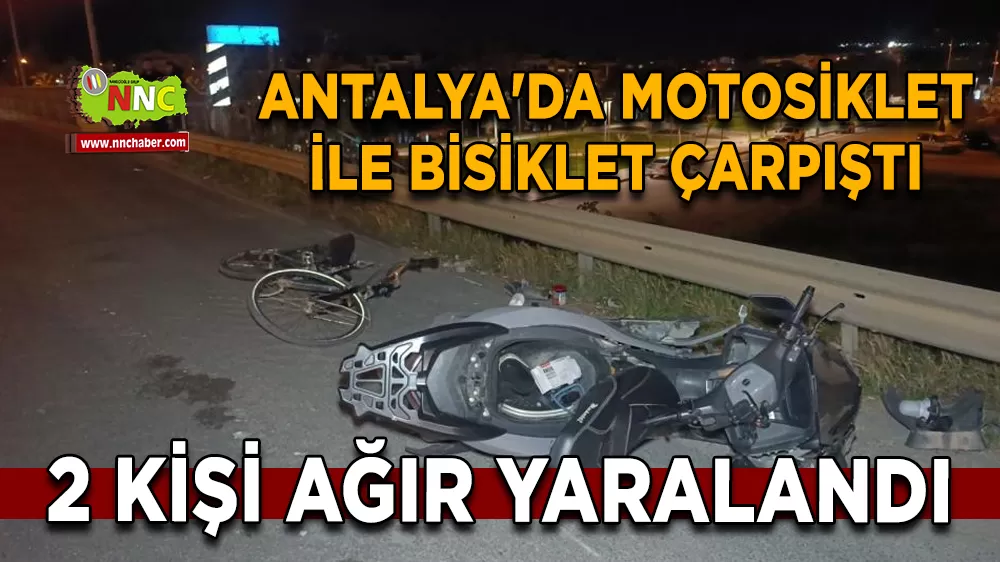 Antalya'da motosiklet ile bisiklet çarpıştı 2 ağır yaralı