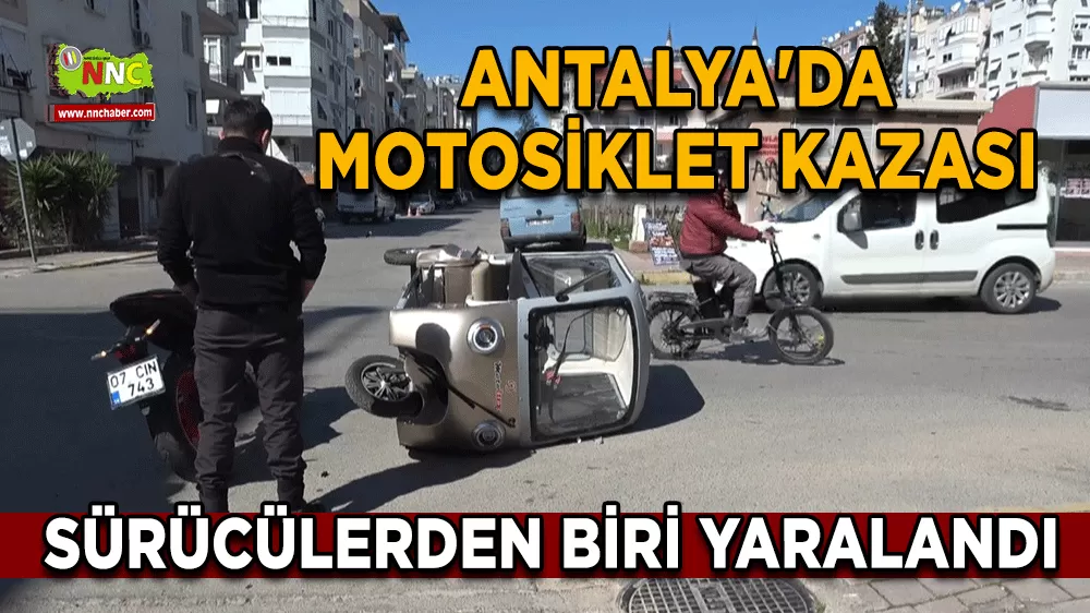 Antalya'da motosiklet kazası Sürücülerden biri yaralandı