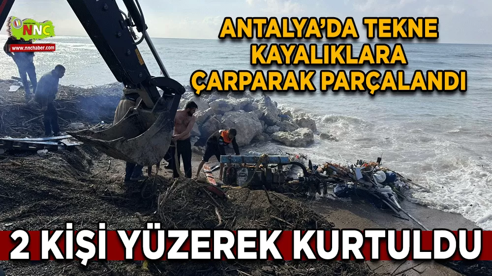 Antalya Serik’te tekne kayalıklara çarparak parçalandı 2 kişi yüzerek kurtuldu