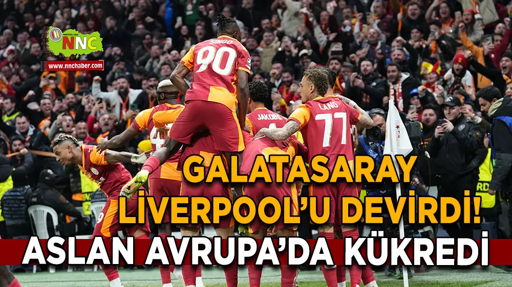 Aslan Avrupa’da kükredi Galatasaray Liverpool’u devirdi!