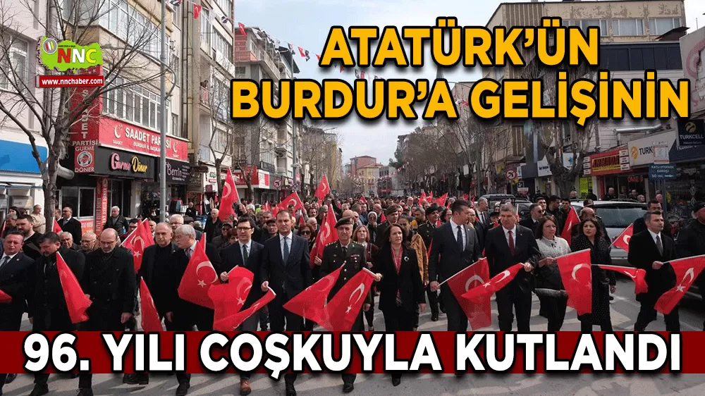 Atatürk’ün Burdur’a Gelişinin 96. Yılı Coşkuyla Kutlandı