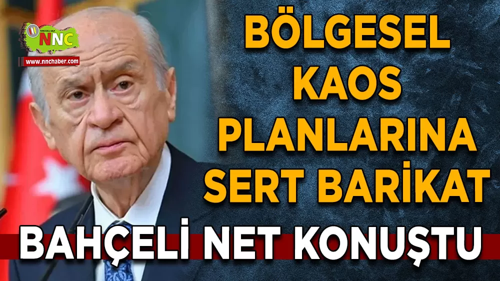 Bahçeli’den bölgesel kaos planlarına sert barikat