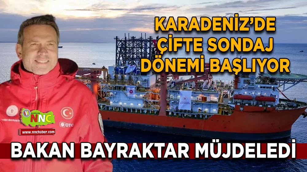 Bakan Bayraktar müjdeledi Karadeniz’de çifte sondaj dönemi başlıyor