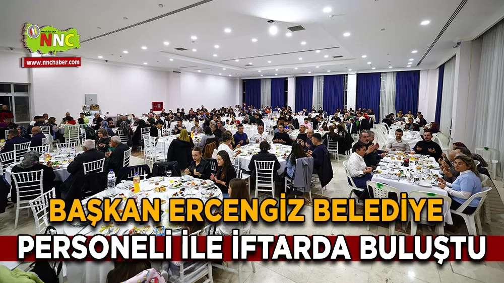 Başkan Ercengiz belediye personeli ile iftarda buluştu