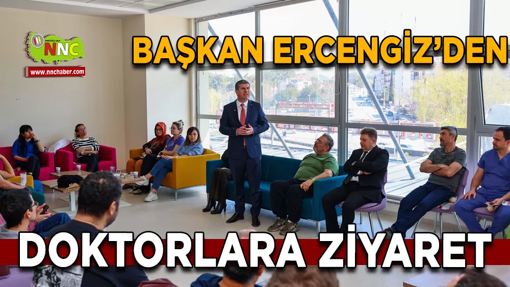 Başkan Ercengiz’den Doktorlara ziyaret