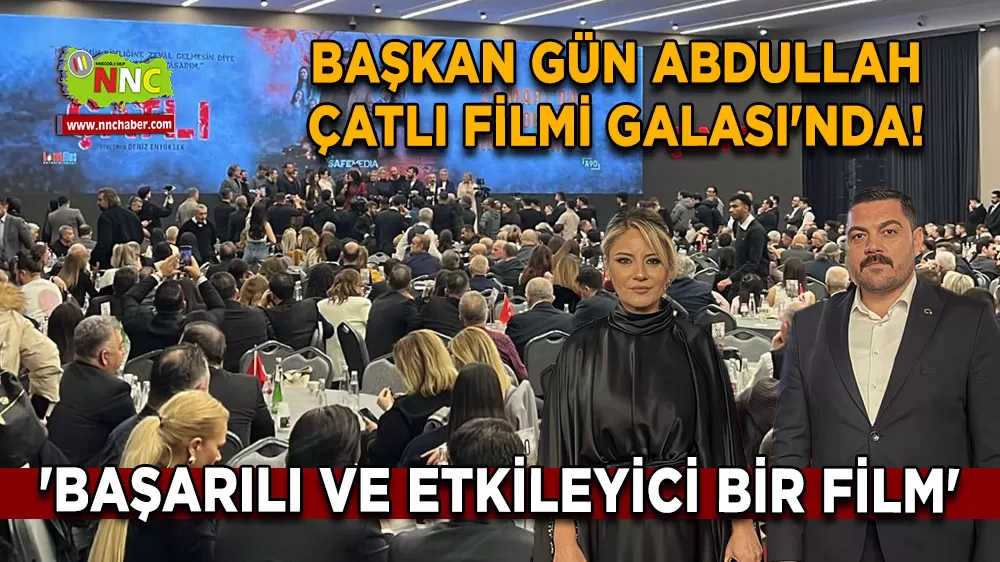 Başkan Gün Abdullah Çatlı Filmi Galası'nda! 'Başarılı ve etkileyici bir film'