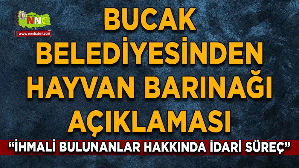 Bucak Belediyesi Hayvan Rehabilitasyon Merkezindeki olayla ilgili inceleme başlattı